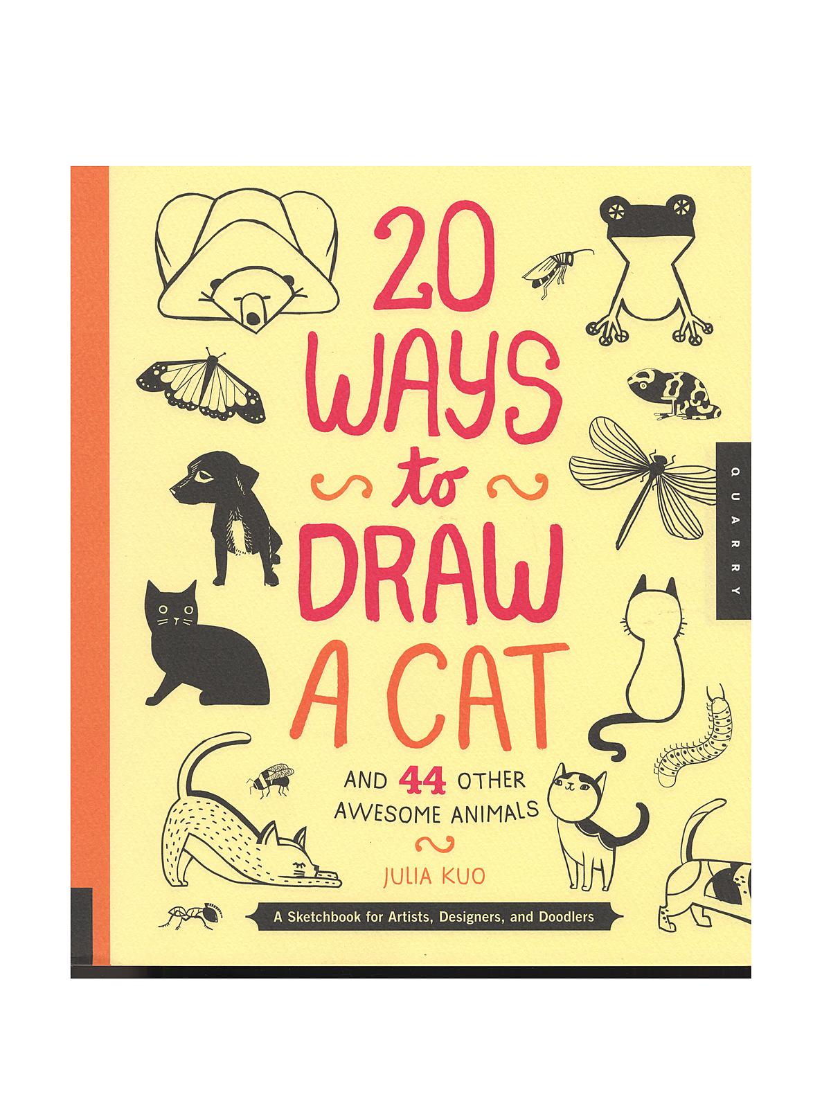 20 Ways Series 20 Ways To Draw A Cat And 44 Other Awesome Animals