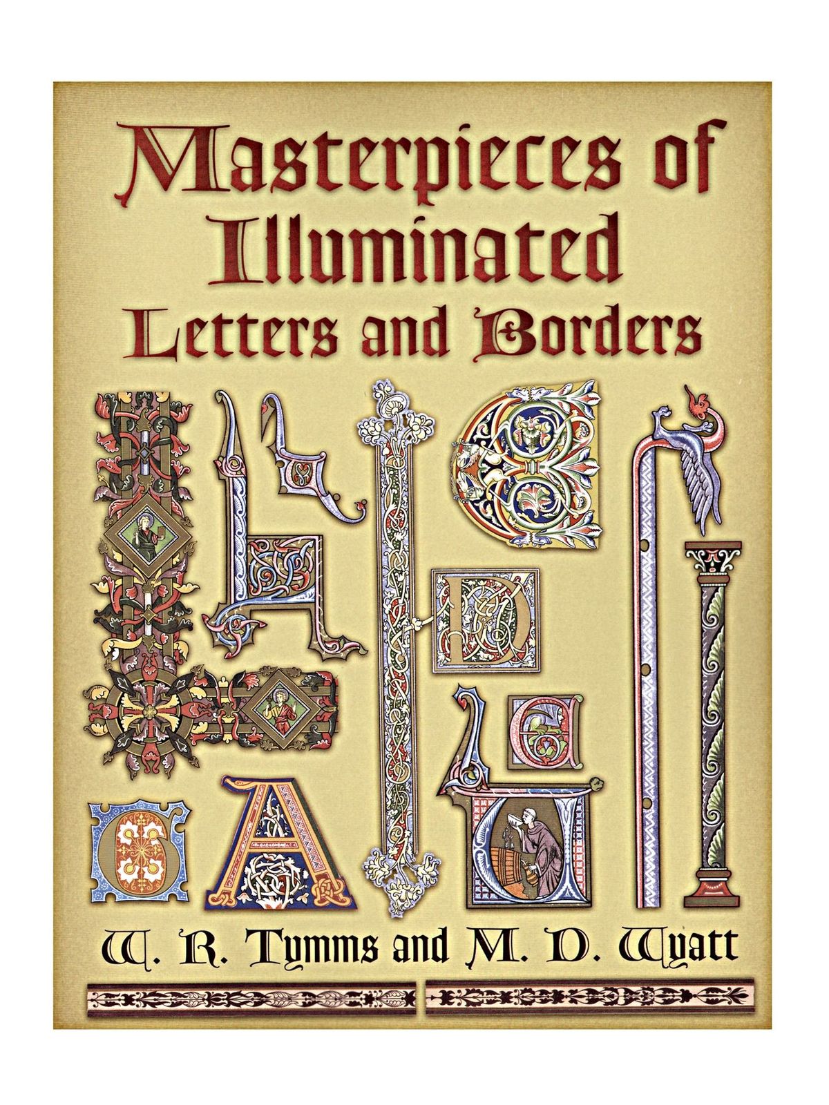 Masterpieces Of Illuminated Letters And Borders Masterpieces Of Illuminated Letters And Borders
