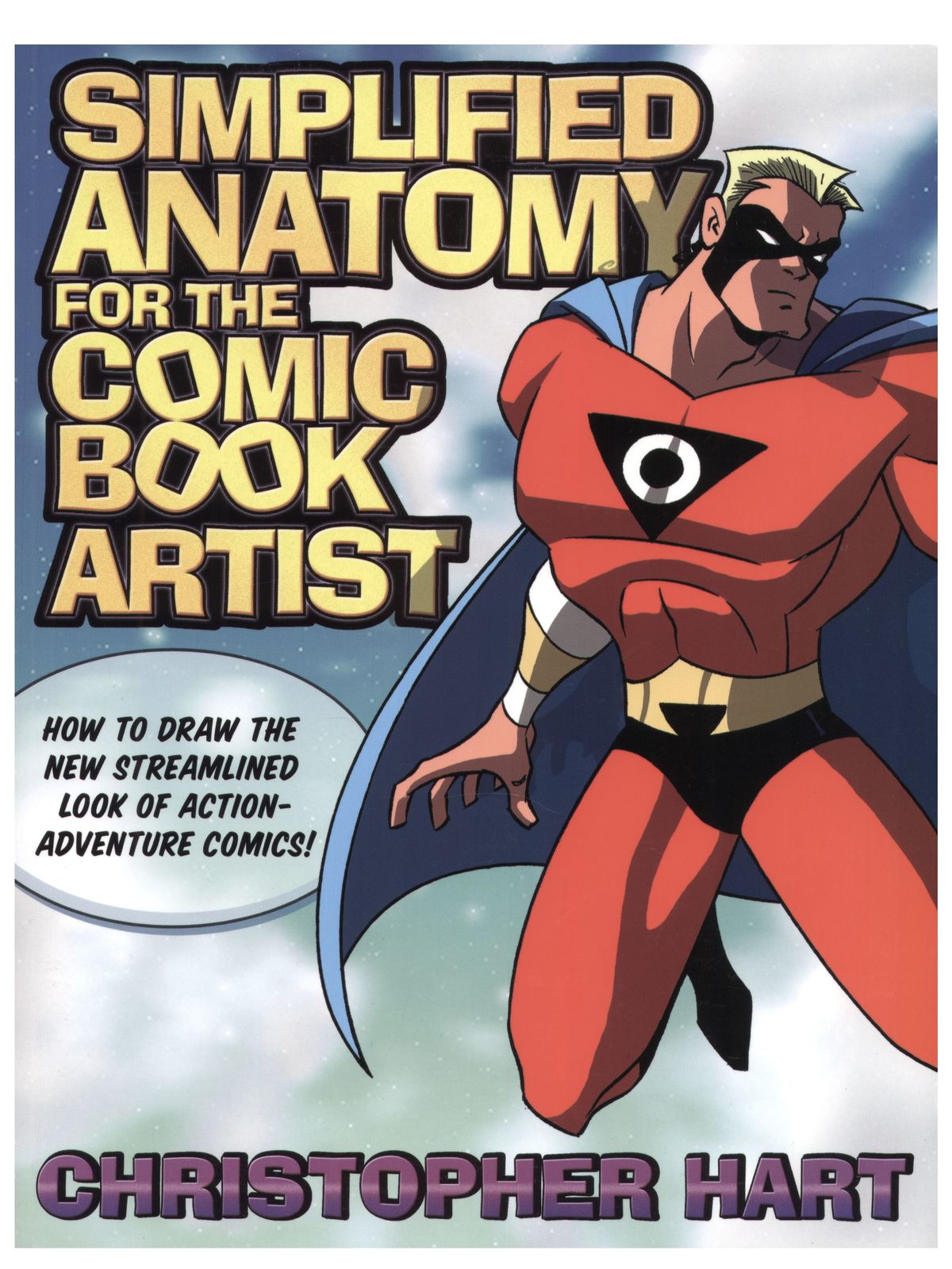 Simplified Anatomy for the Comic Book Artist Simplified Anatomy for the Comic Book Artist