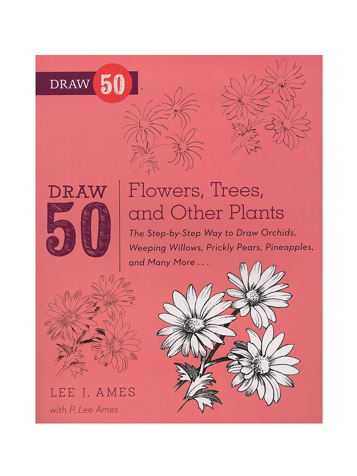 The Draw 50 Series Flowers, Trees And Other Plants