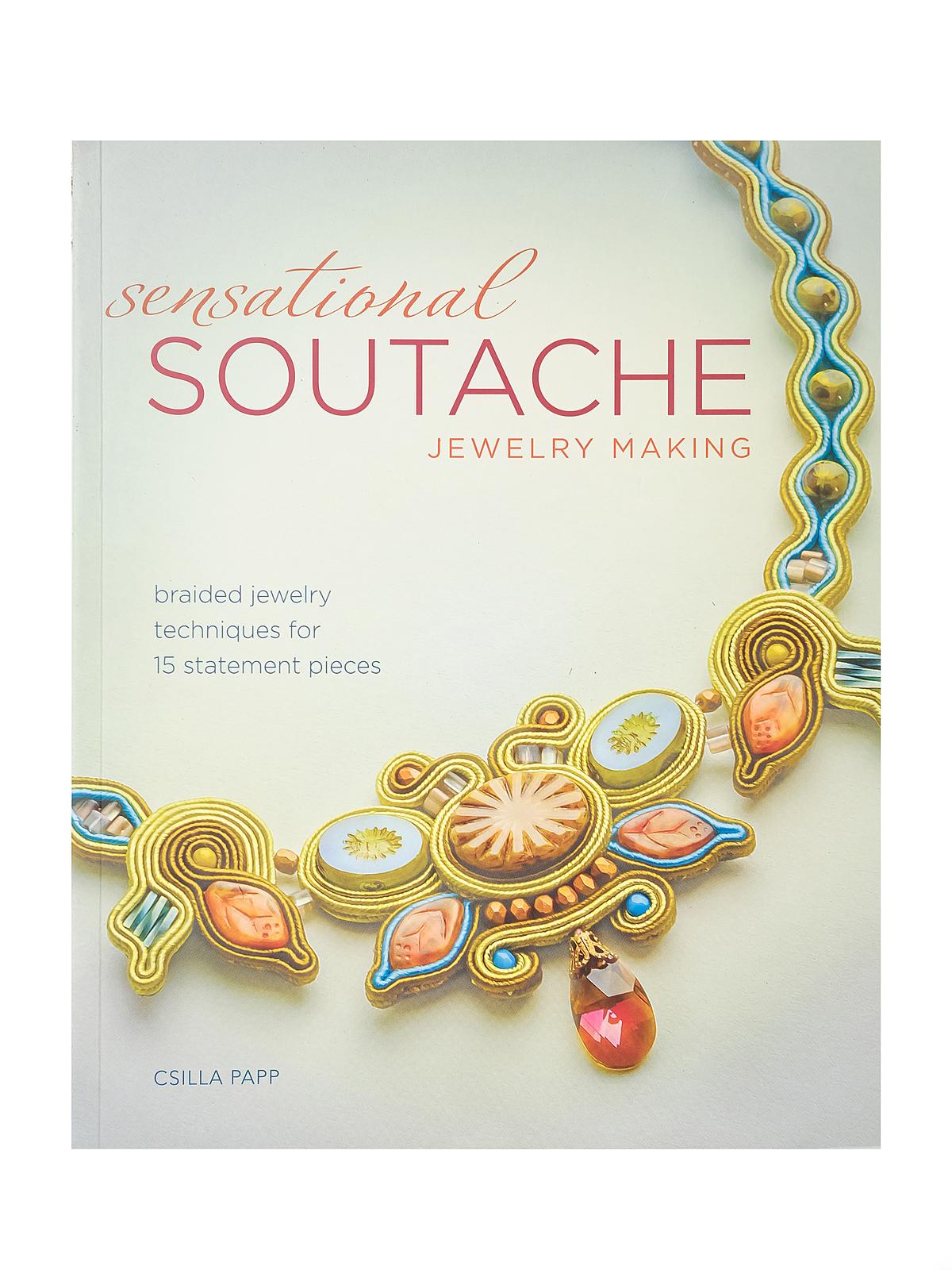 Sensational Soutache Jewelry Making Each