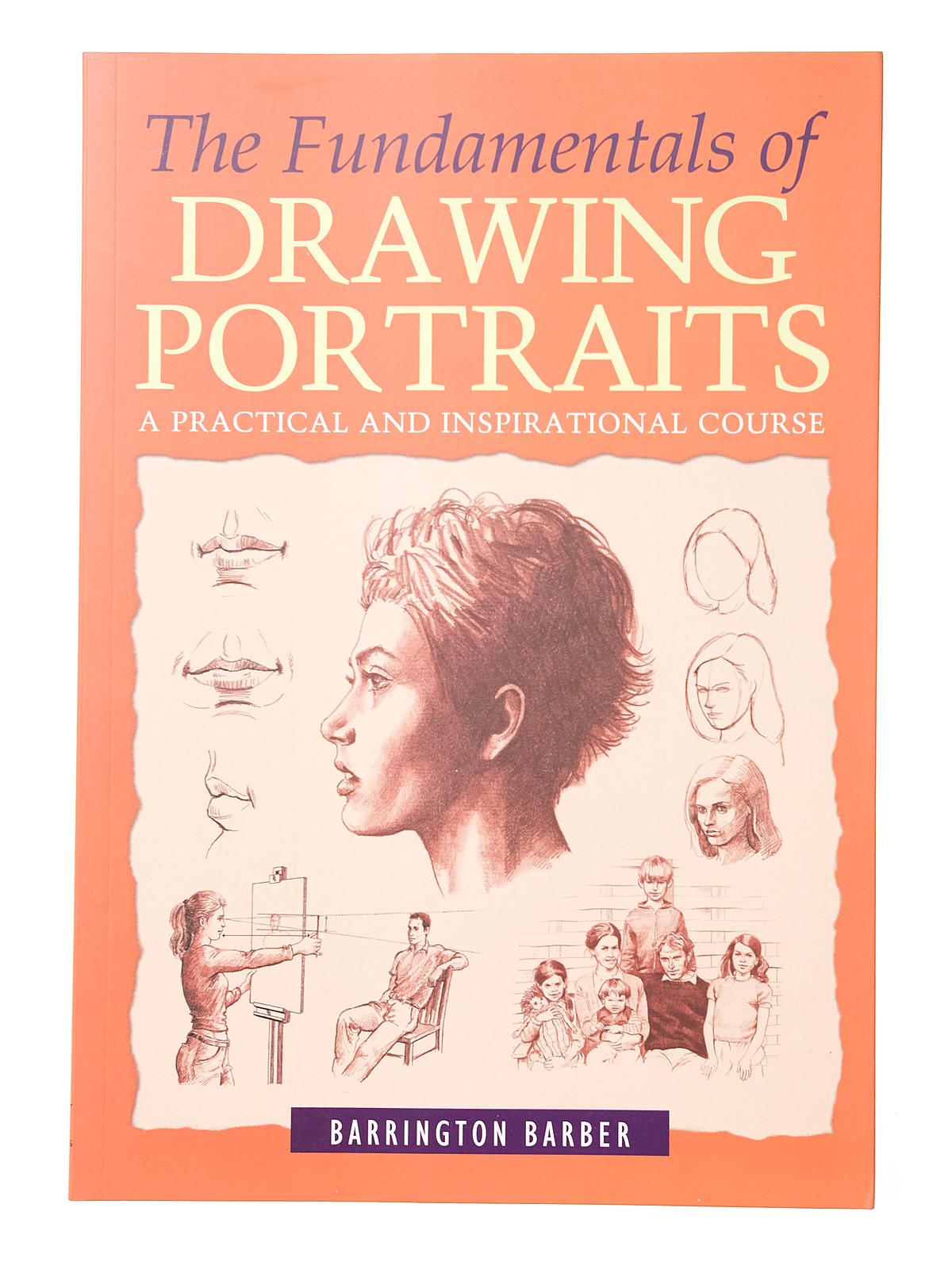 The Fundamentals Of Drawing Portraits Each