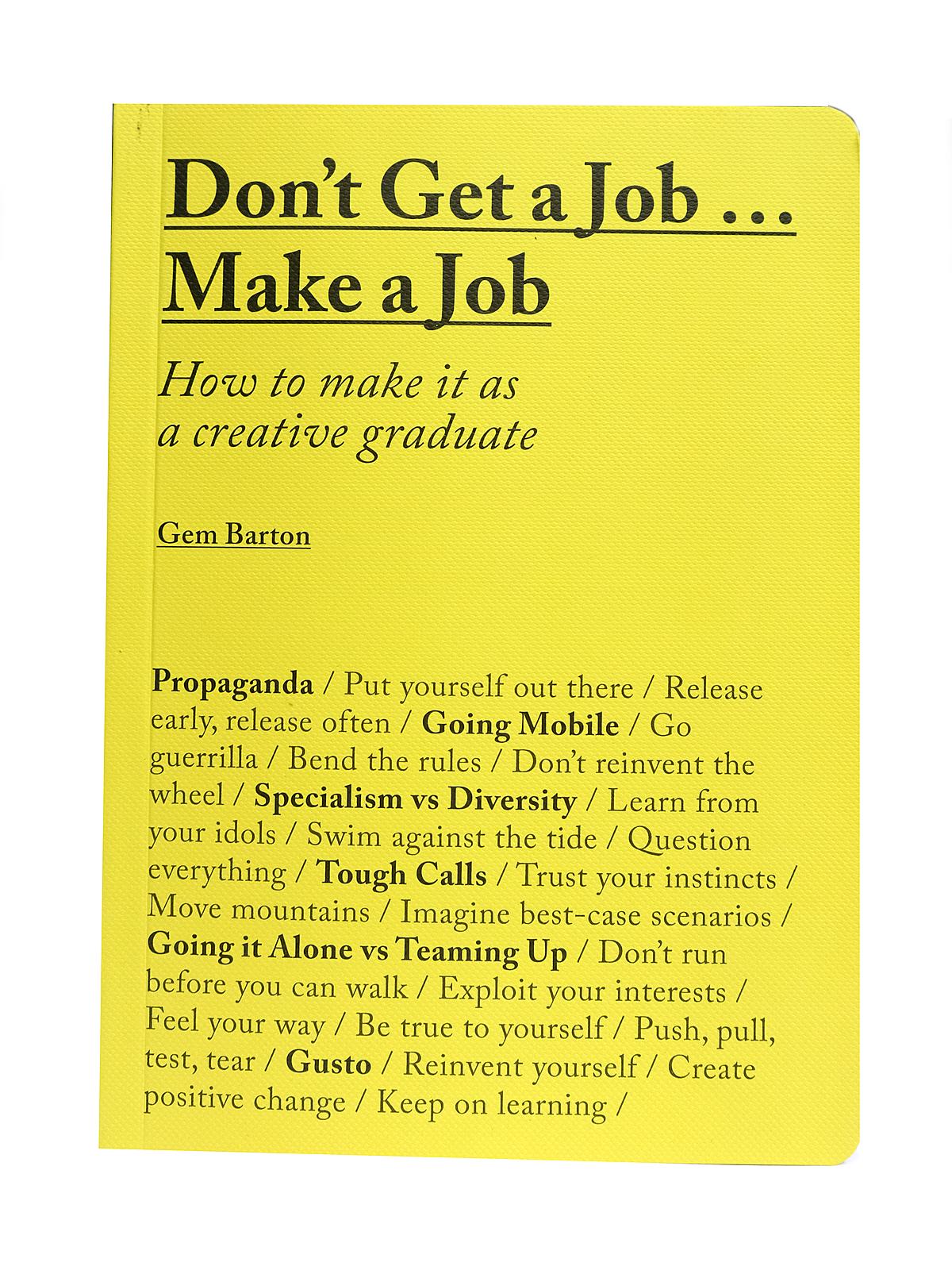 Don't Get a Job...Make a Job each