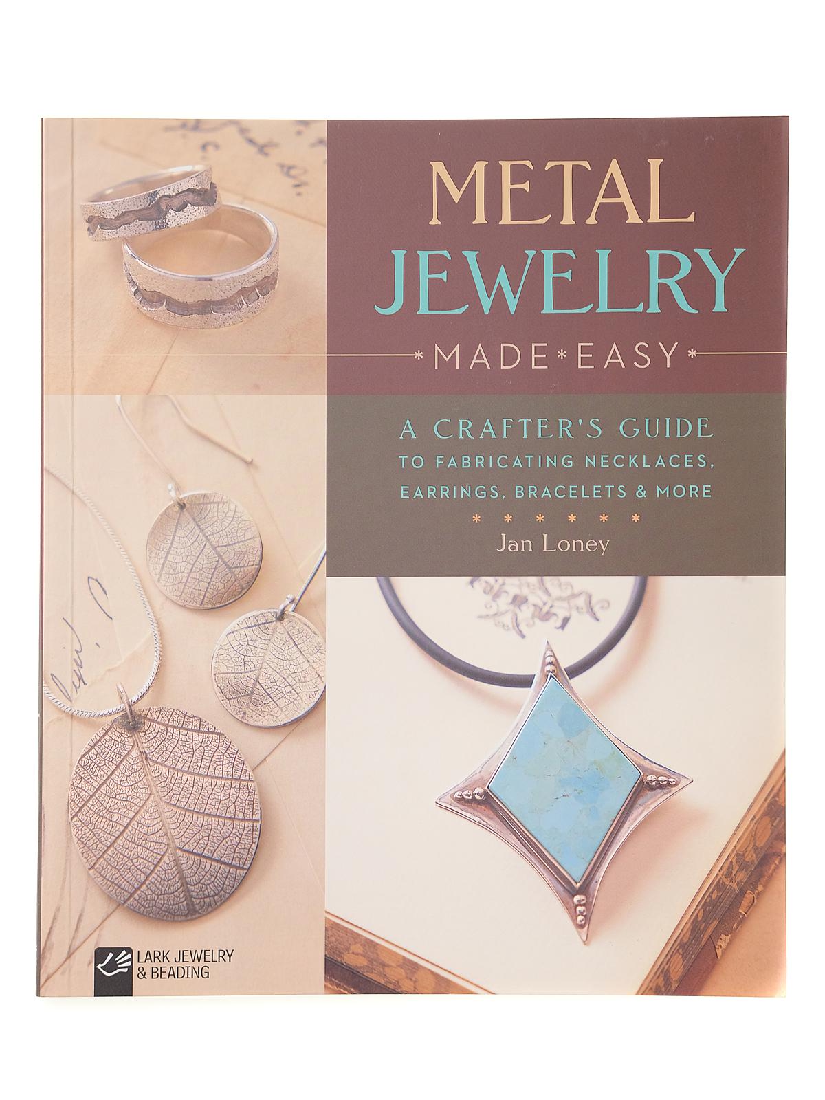 Metal Jewelry Made Easy Each