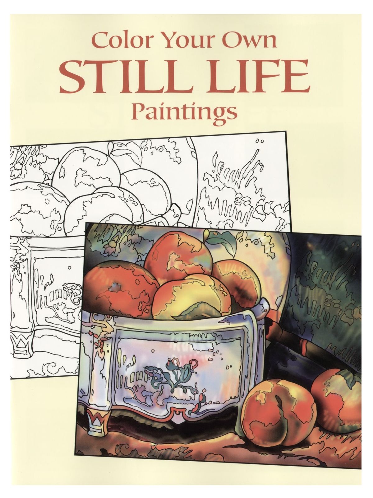 Masterworks: Color Your Own Coloring Book Still Life Paintings