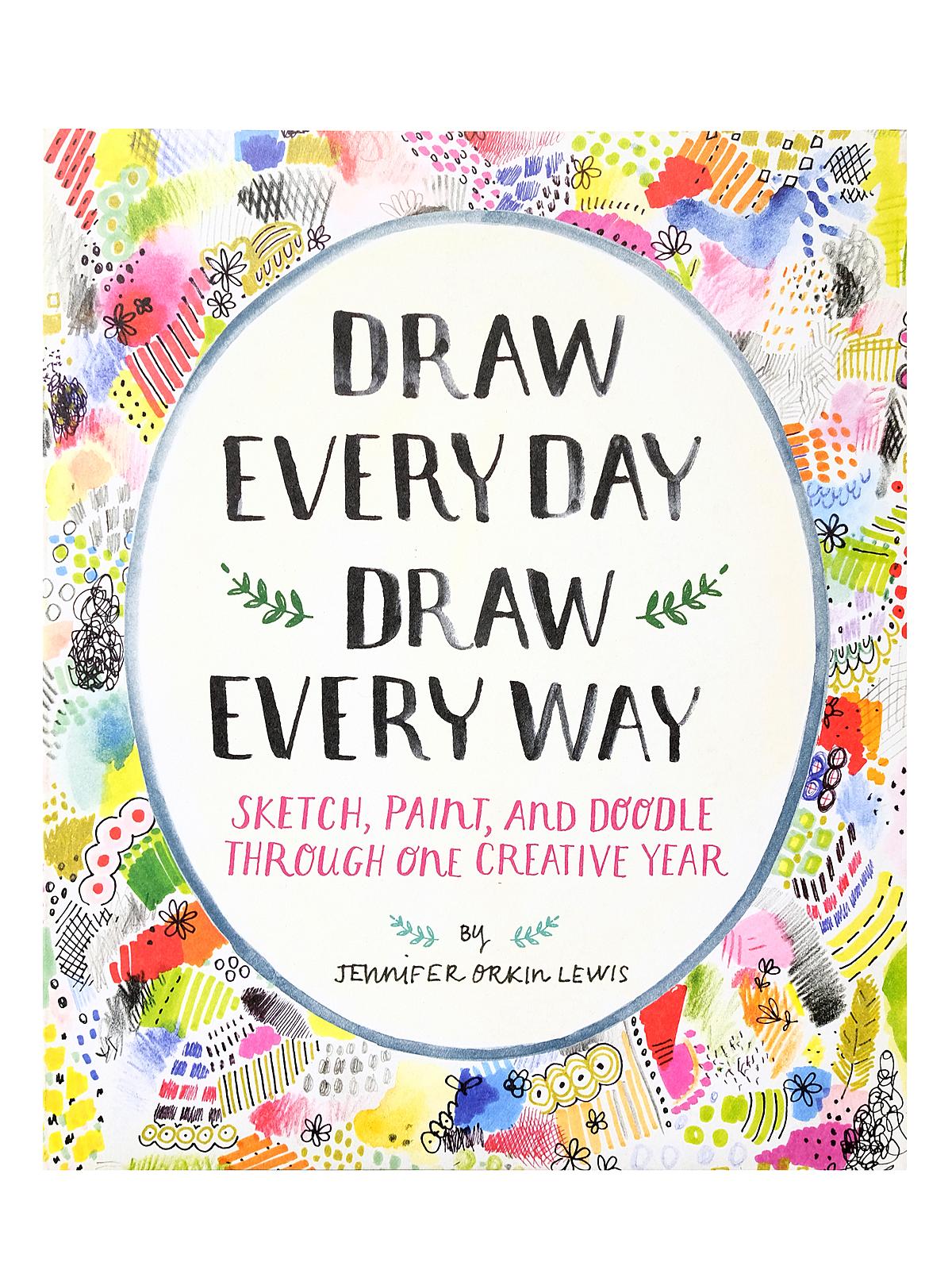 Draw Every Day, Draw Every Way Each
