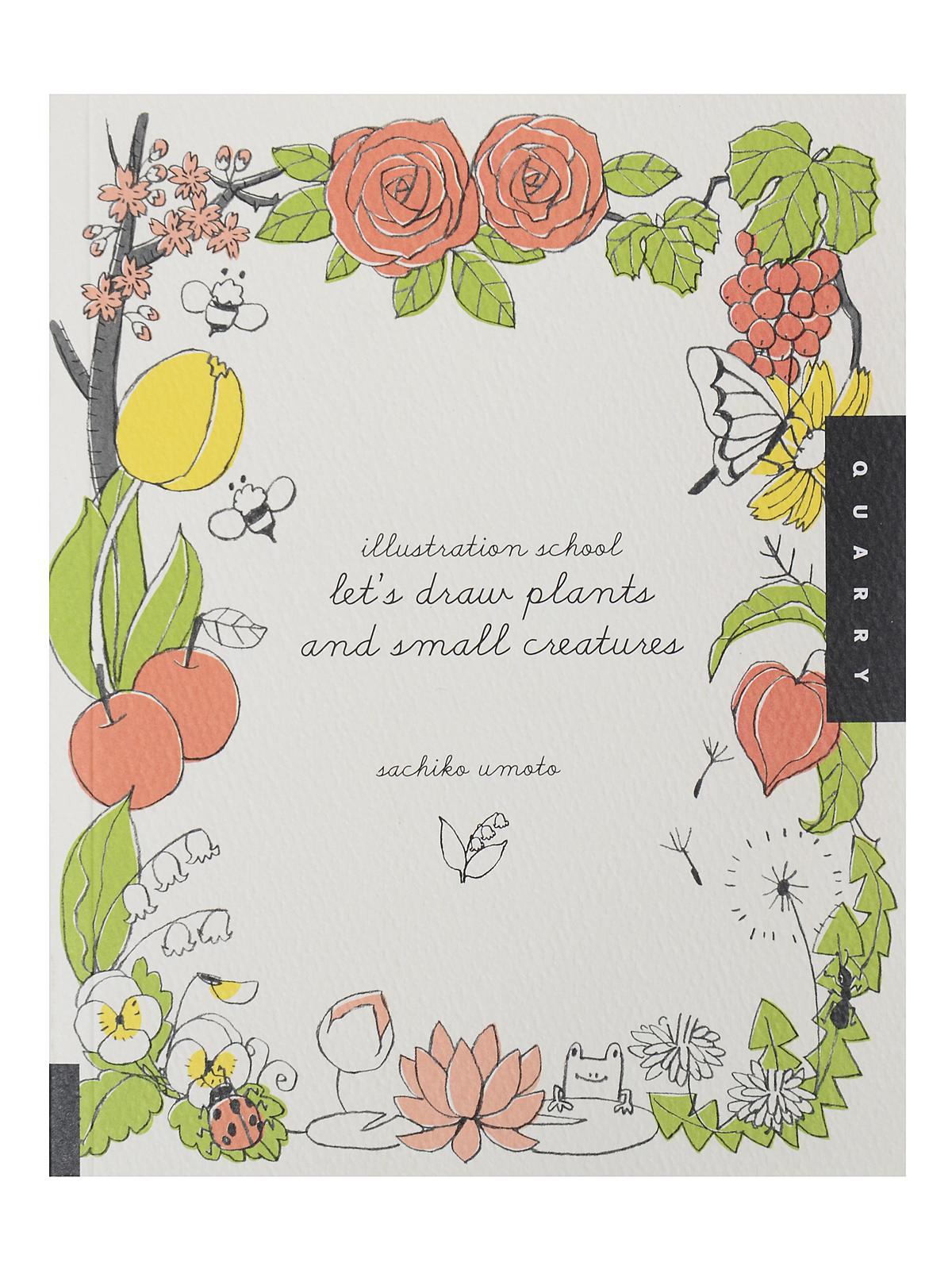 Illustration School Let's Draw Plants & Small Creatures