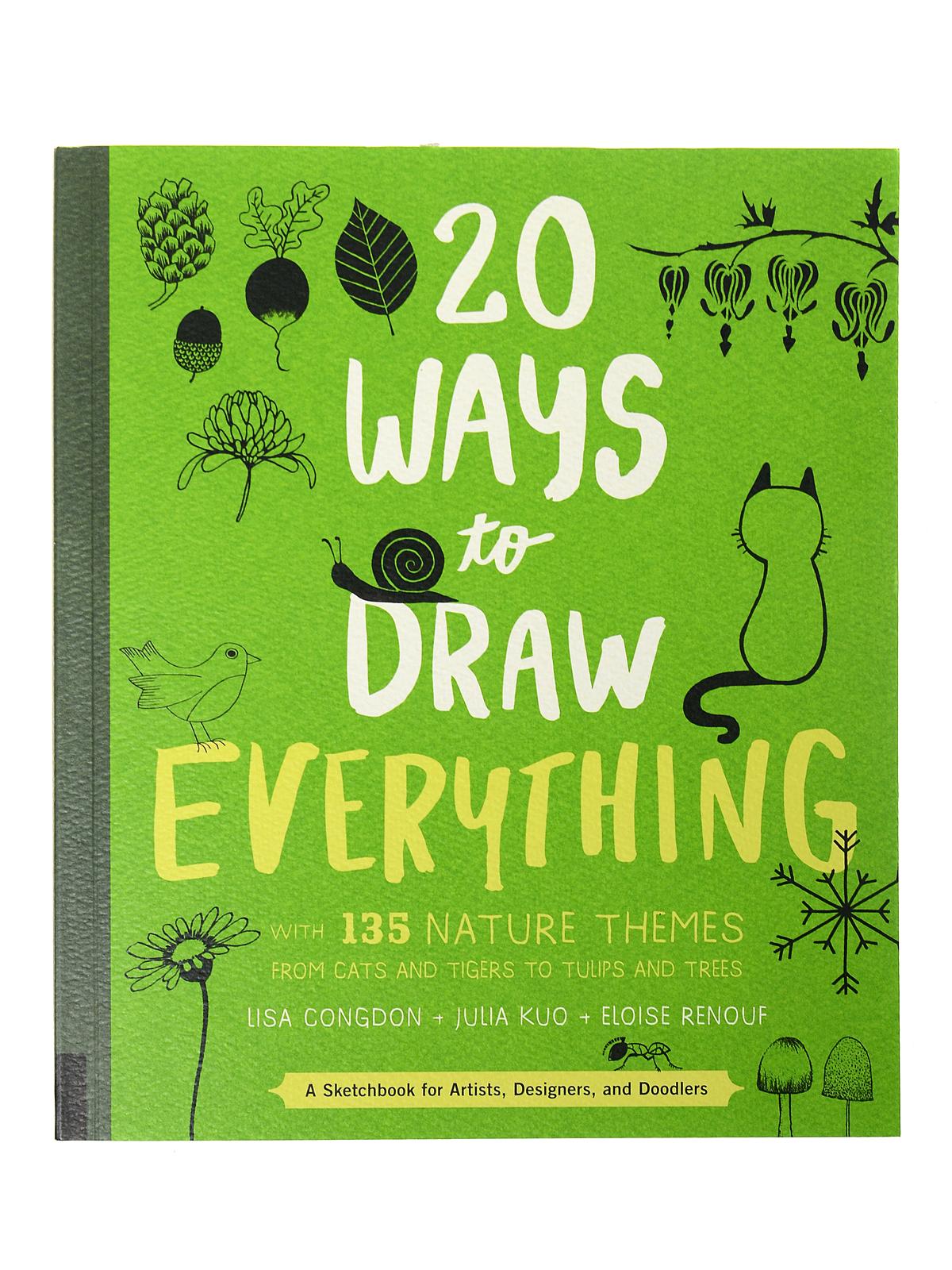 20 Ways Series 20 Ways to Draw Everything with 180 Nature Themes