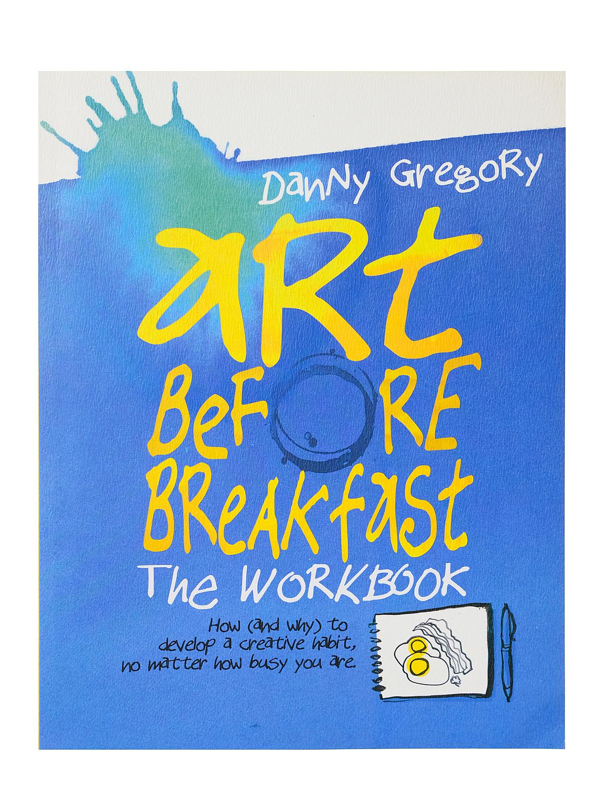 Art Brfore Breakfast: The Workbook Each
