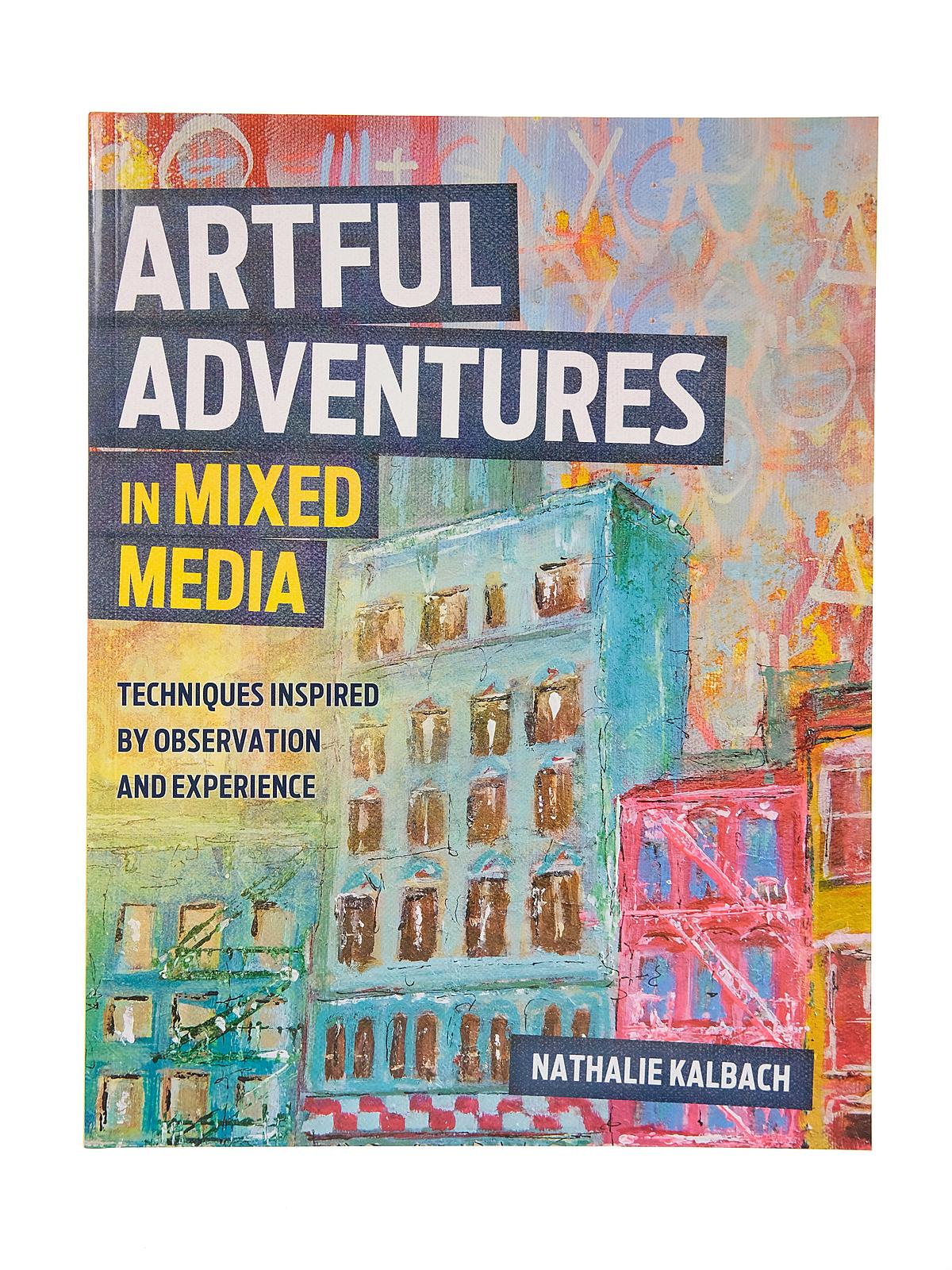 Artful Adventures In Mixed Media Each
