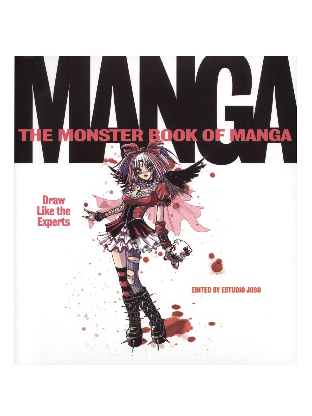 The Monster Book Of Manga: Draw Like The Experts The Monster Book Of Manga