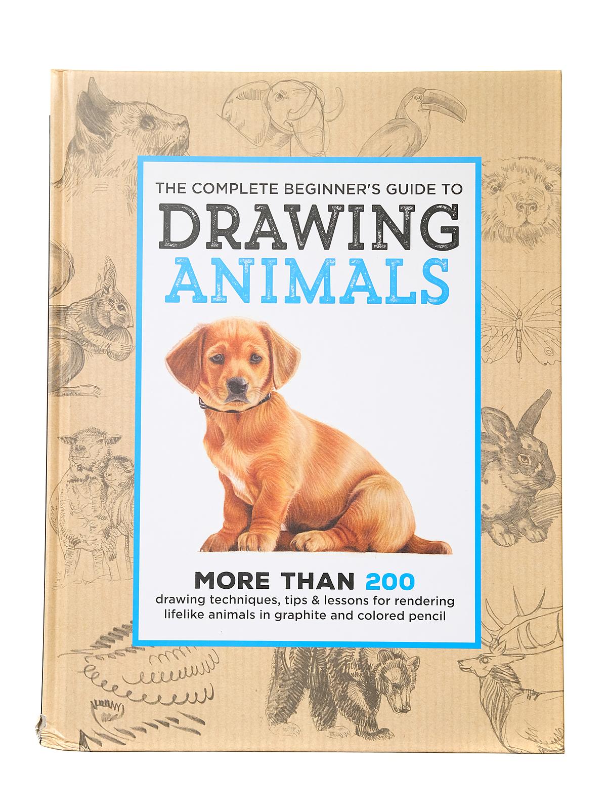 The Complete Beginner's Guide to Drawing Animals each