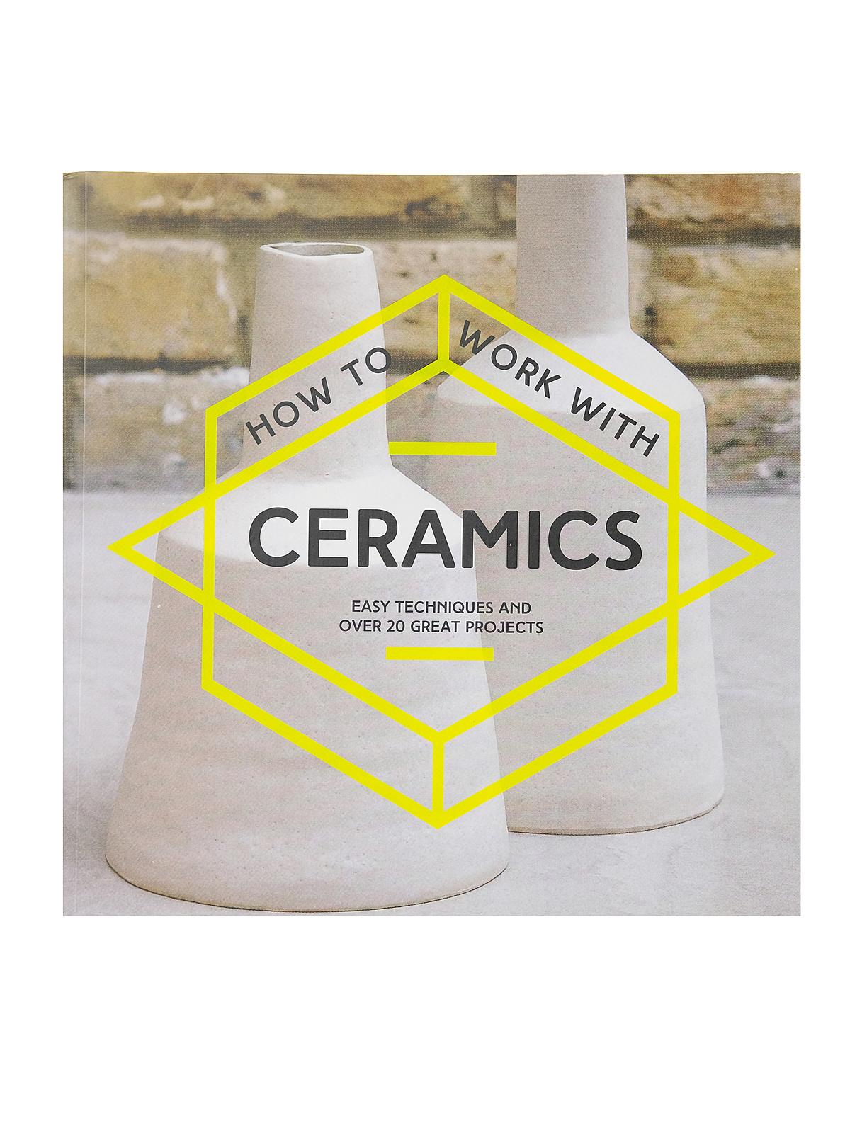 How To Work With Ceramics Each