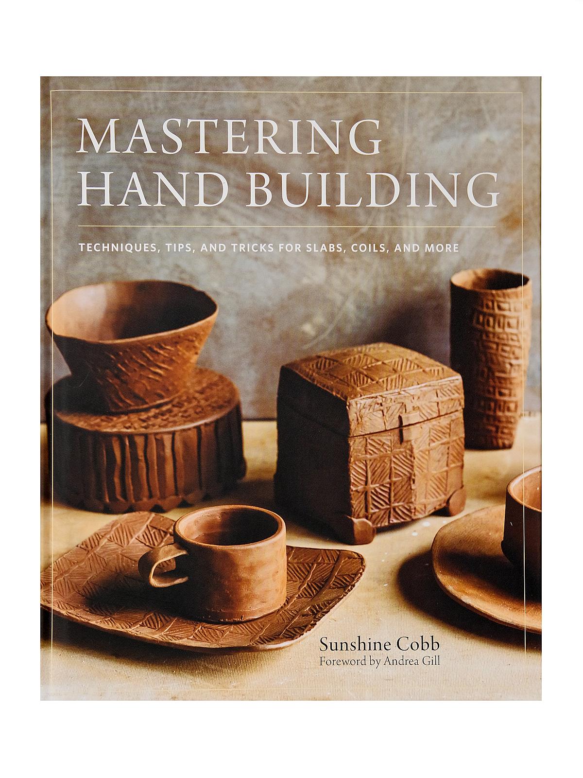 Mastering Hand Building each