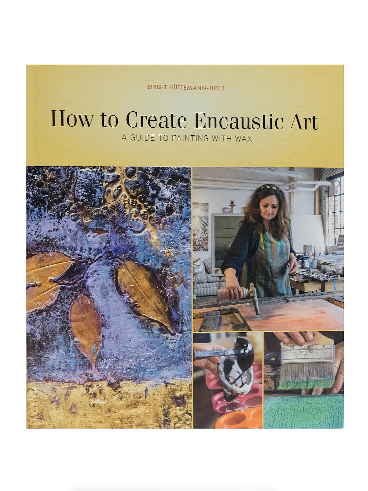 How to Create Encaustic Art each