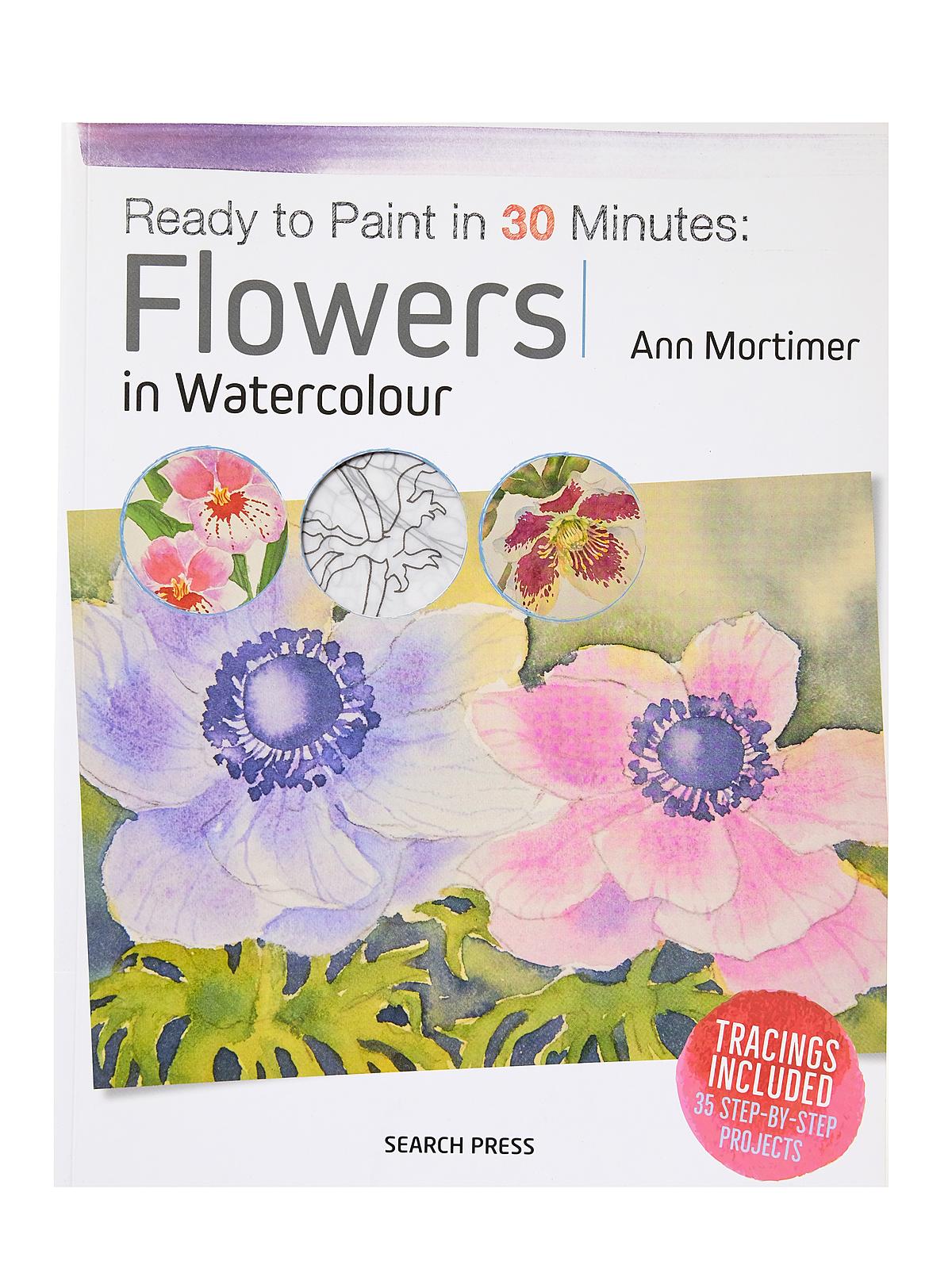 Ready To Paint In 30 Minutes Flowers In Watercolour