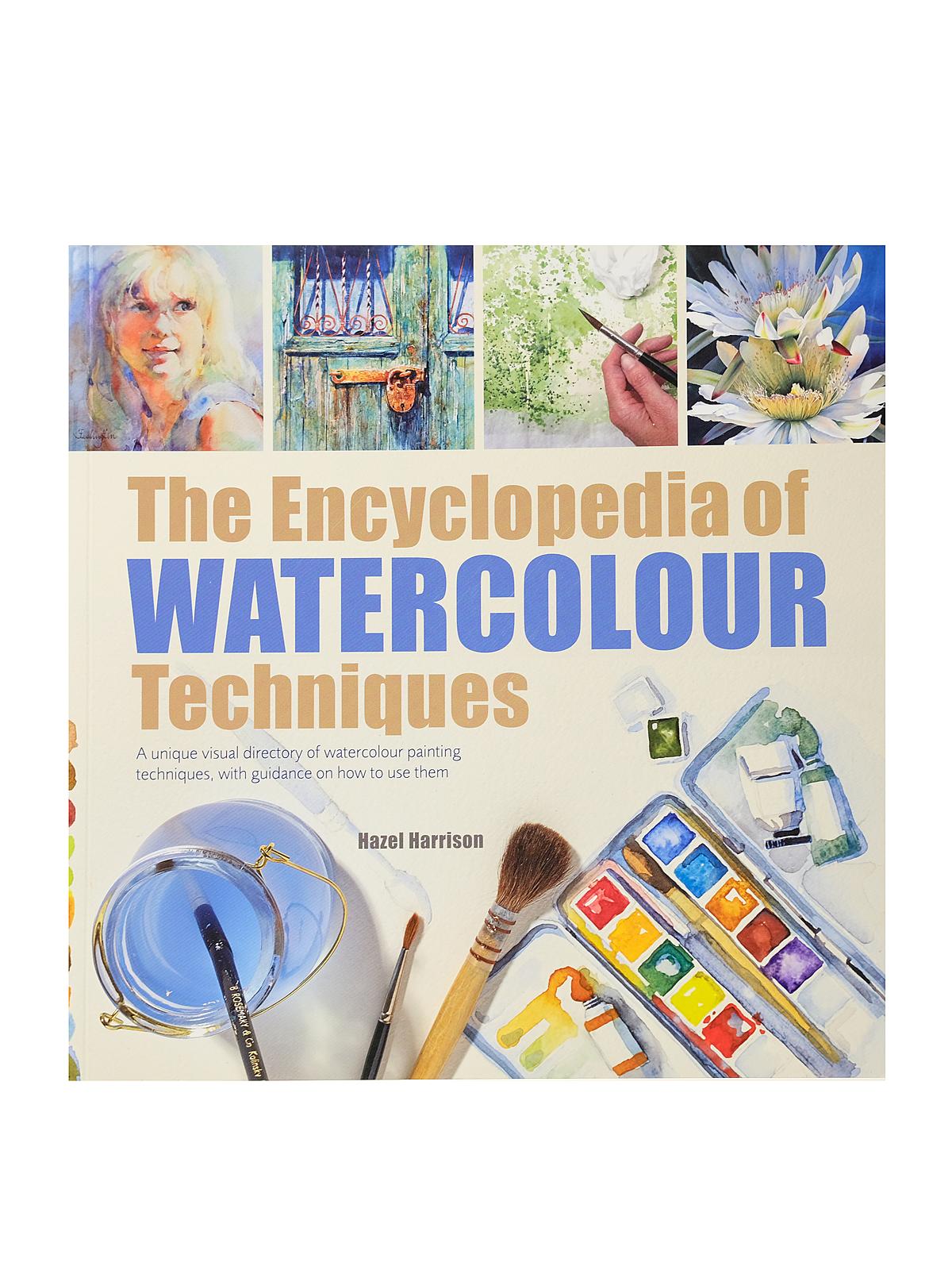 The Encyclopedia Of Watercolour Techniques Each