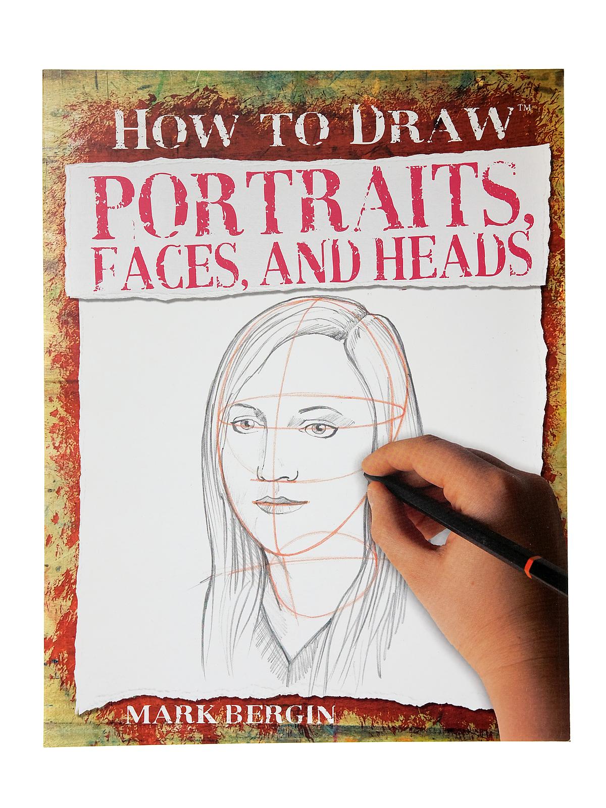 How To Draw Portraits, Faces And Heads Each