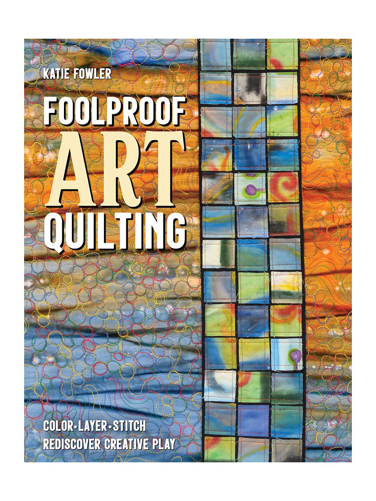 Foolproof Art Quilting each