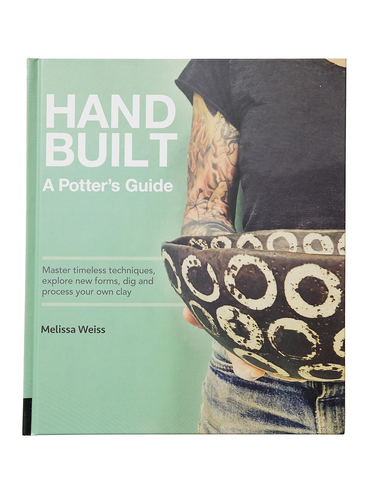 Handbuilt, A Potter's Guide each