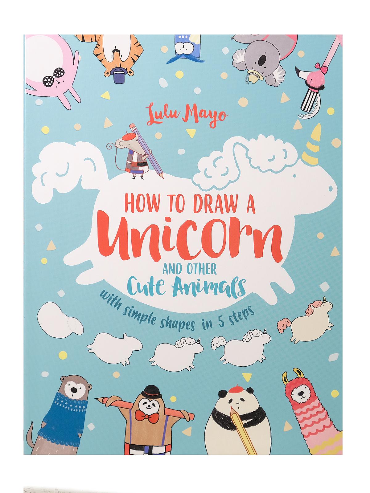 How To Draw A Unicorn And Other Cute Animals Each