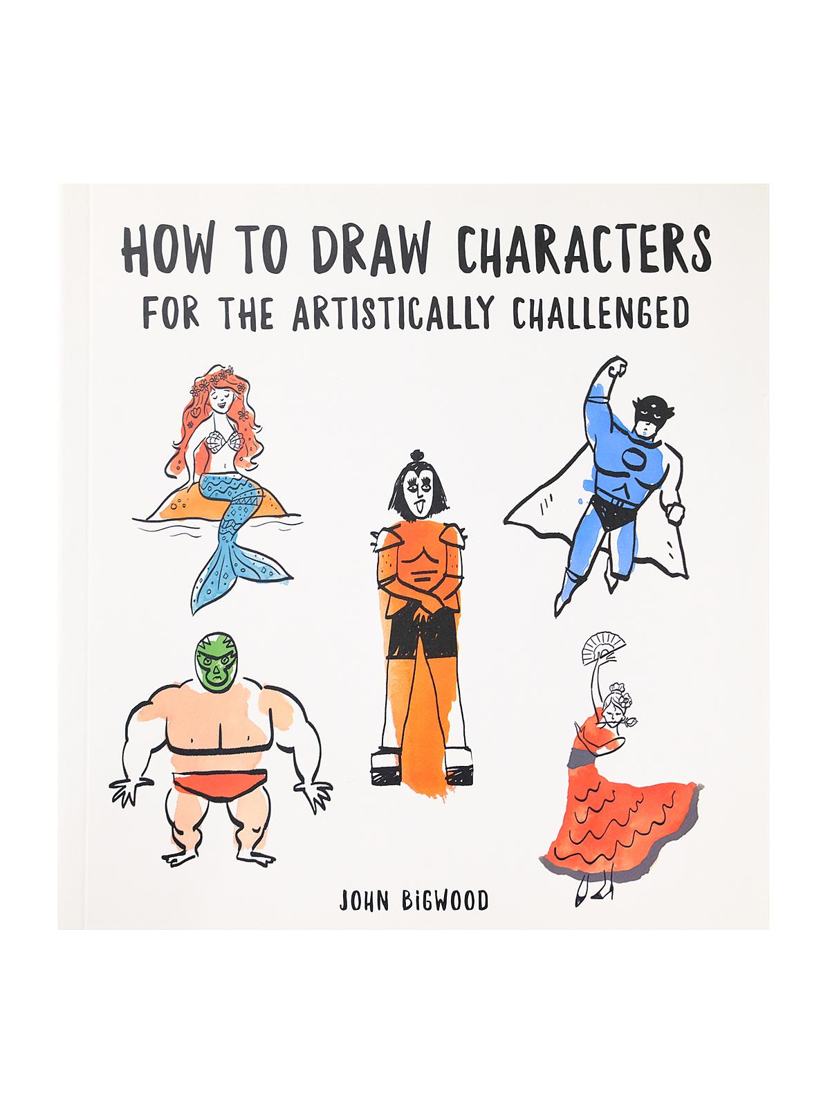 How To Draw Characters For The Artistically Challenged Each