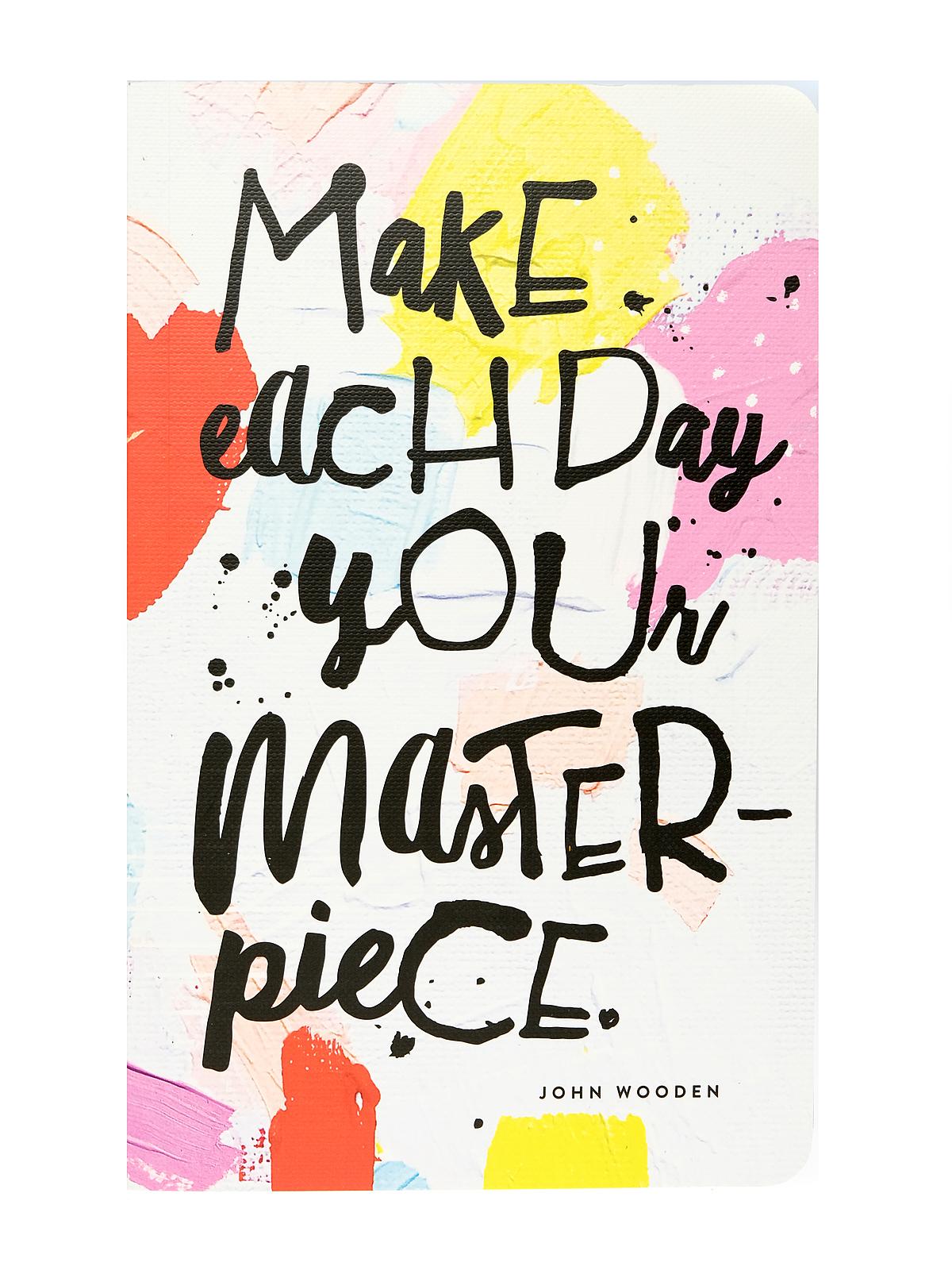 Journals Make Each Day Your Masterpiece