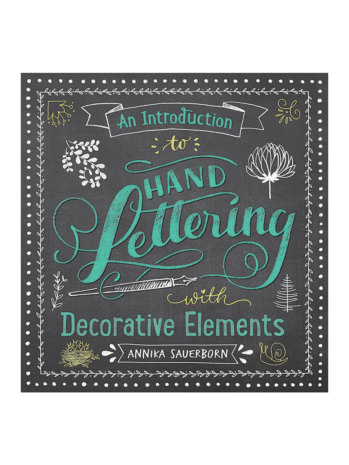 An Introduction to Hand Lettering with Decorative Elements each