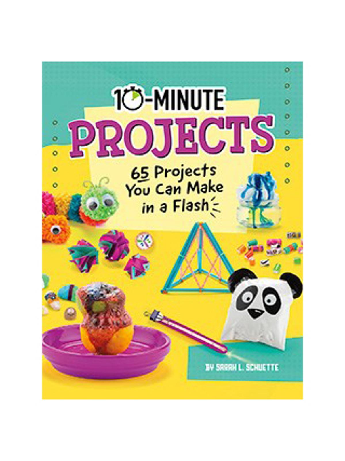 10 Minute Projects each