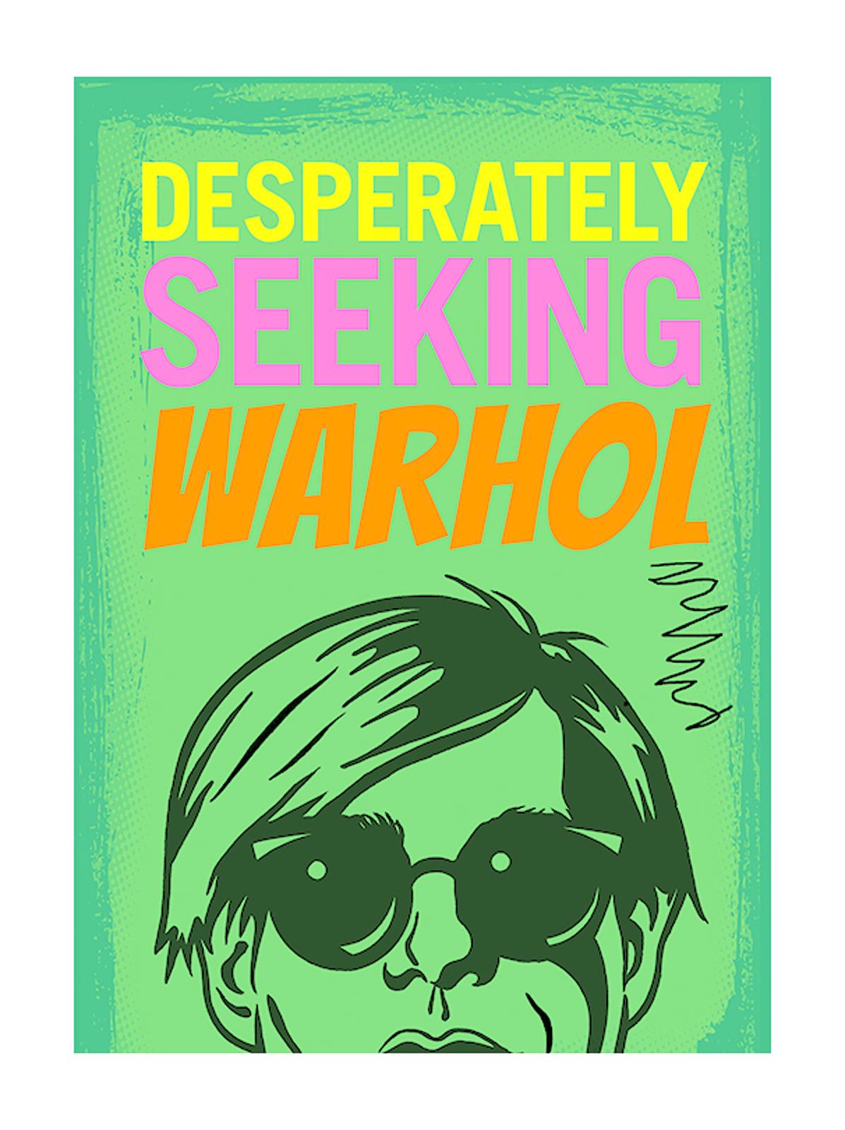 Desparately Seeking Warhol Each