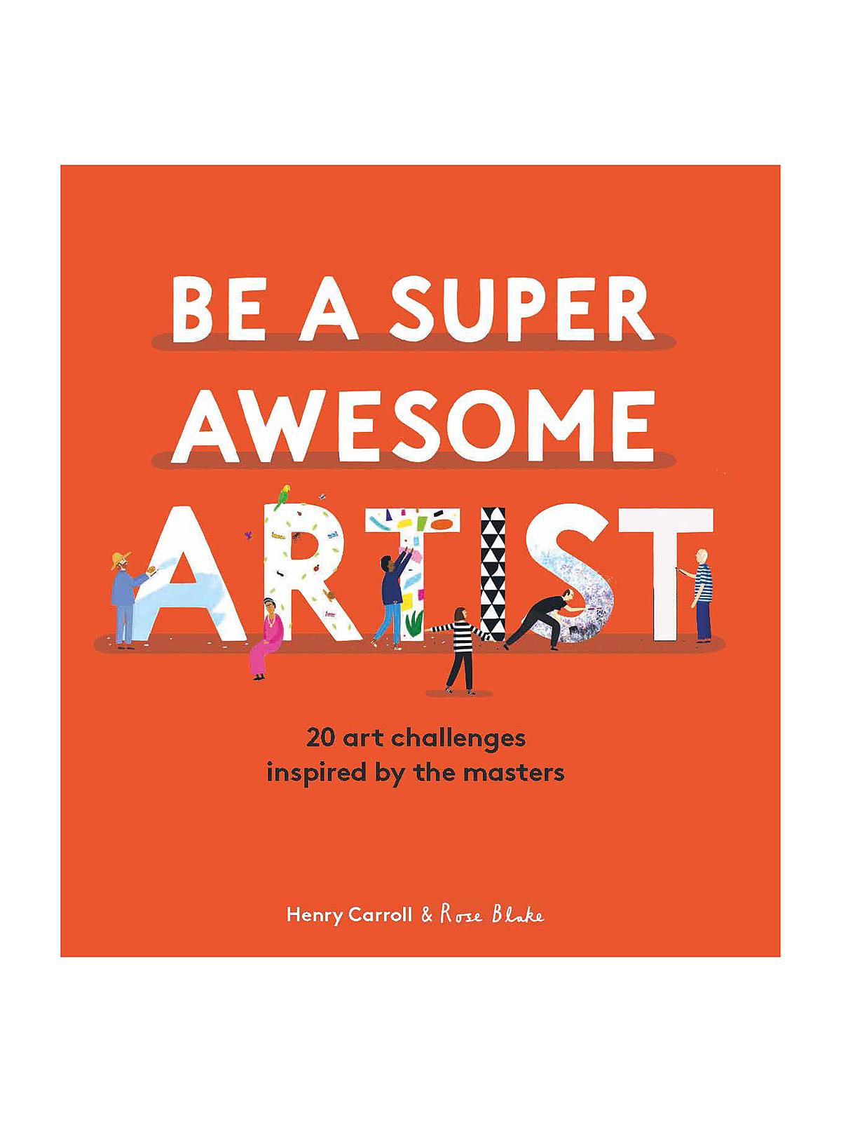 Be A Super Awesome Artist Each