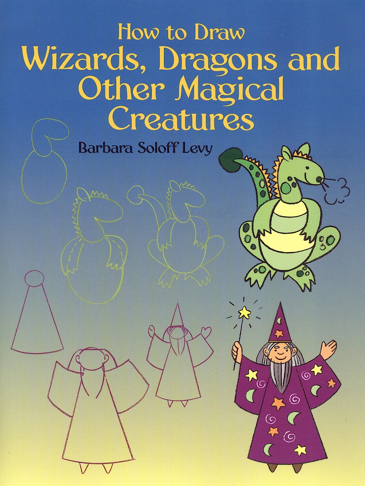 How To Draw Wizards Dragons And Other Magical Creatures