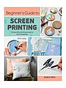 Beginner's Guide to Screen Printing